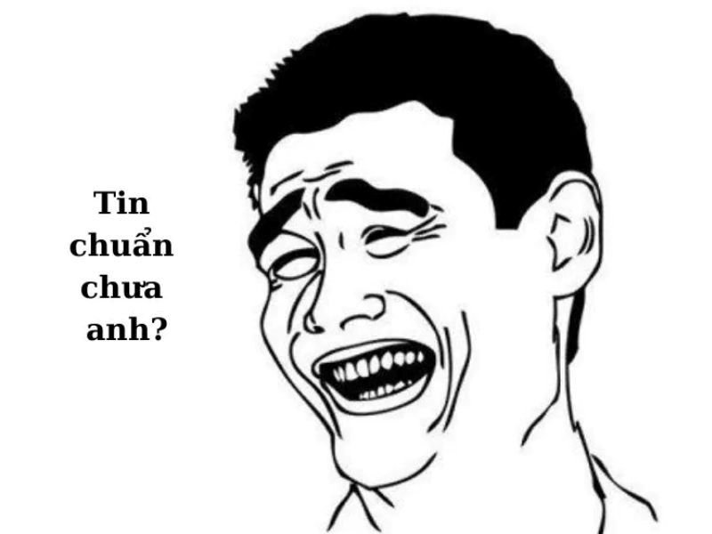 meme tin chuẩn chưa anh cười ra nước
