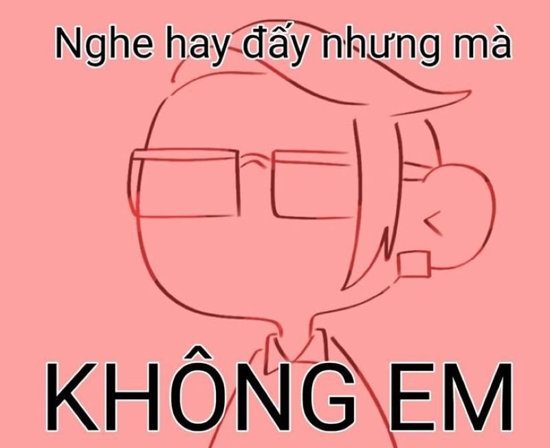 meme từ chối cực kỳ bá đạo